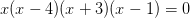 x(x-4)(x+3)(x-1)=0
