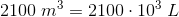2100\; m^3=2100\cdot 10^3\; L