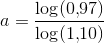 a=\frac{\log(0{,}97)}{\log(1{,}10)}