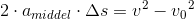 2\cdot a_{middel}\cdot \Delta s=v^{2}-v{_{0}}^{2}