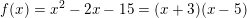 \small f(x)=x^2-2x-15=(x+3)(x-5)