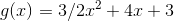 g(x)=3/2 x^2+4x+3