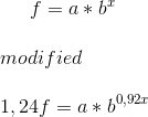 f=a*b^x\\ \\ modified\\ \\ 1,24f=a*b^{0,92x}