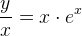 \frac{y}{x}=x\cdot e^x