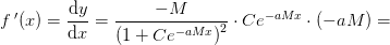 f{\, }'(x)=\frac{\mathrm{d} y}{\mathrm{d} x}=\frac{-M}{\left (1+Ce^{-aMx} \right )^2}\cdot Ce^{-aMx} \cdot \left ( -aM \right )=