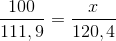 \frac{100}{111,9}=\frac{x}{120,4}