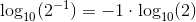 \log_{10}(2^{-1}) = -1\cdot \log_{10}(2)