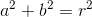 a^2+b^2=r^2