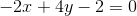 -2x+4y-2=0