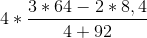4*\frac{3*64-2*8,4}{4+92}