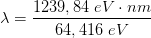 \lambda =\frac{1239,84\; eV\cdot nm}{64,416\; eV}