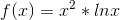 f(x)=x^2*ln x