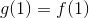 g(1)=f(1)