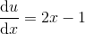 \frac{\mathrm{d} u}{\mathrm{d} x}=2x-1