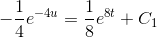 -\frac{1}{4 }e^{-4u}=\frac{1}{8}e^{8t}+C_1