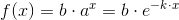 f(x)=b\cdot a^x=b\cdot e^{-k\cdot x}