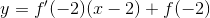 y=f'(-2)(x-2)+f(-2)
