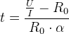 t=\frac{\frac{U}{I}-R_0}{R_0\cdot \alpha }