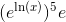 (e^{\ln(x)})^5e