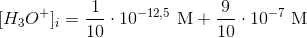 [H_3O^+]_i=\frac{1}{10}\cdot 10^{-12,5}\ \textup{M} +\frac{9}{10}\cdot 10^{-7}\ \textup{M}