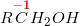 \small R\overset{\mathbf{\color{Red} -1}}{C}H_2OH