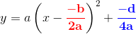 y=a\left (x-\mathbf{\color{Red} \frac{-b}{2a}} \right )^2+\mathbf{\color{Blue} \frac{-d}{4a}}