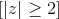 [\left | z \right |\geq 2]