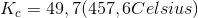 K_c=49,7 (457,6 Celsius)