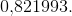 0{,}821993.