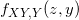 \inline f_{XY,Y}(z,y)