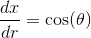 \frac{dx}{dr}=\cos(\theta )
