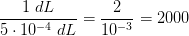 \frac{1\; dL}{5\cdot 10^{-4}\; dL}=\frac{2}{10^{-3}}=2000