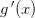 g{\, }'(x)