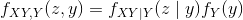 f_{XY,Y}(z,y) = f_{XY\mid Y }(z\mid y) f_Y(y)