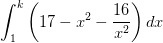 \int_{1}^{k}\left ( 17-x^2-\frac{16}{x^2} \right )dx