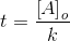 t=\frac{\left [ A \right ]_o}{k}