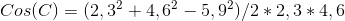 Cos(C)=(2,3^2+4,6^2-5,9^2)/2*2,3*4,6