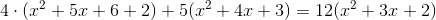 4\cdot (x^2+5x+6+2)+5(x^2+4x+3)=12(x^2+3x+2)