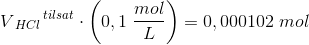 V{_{HCl}}^{\, tilsat}\cdot \left (0,1\; \frac{mol}{L} \right )=0,000102\; mol
