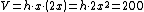 \small \small V=h\cdot x\cdot \left ( 2x \right )=h\cdot 2x^2=200