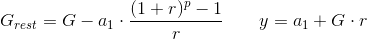 G_{rest}=G-a_1\cdot \frac{(1+r)^p-1}{r}\; \; \; \; \; \; \; y=a_1+G\cdot r