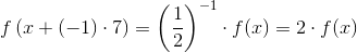 f\left(x+(-1)\cdot 7\right)=\left ( \frac{1}{2} \right )^{-1} \cdot f(x)=2\cdot f(x)