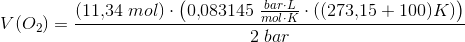 V(O_2)=\frac{(11{,}34\; mol)\cdot \left ( 0{,}083145\; \tfrac{bar\cdot L}{mol\cdot K}\cdot ((273{,}15+100)K) \right )}{2\; bar}