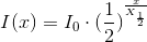 I(x)=I_{0}\cdot (\frac{1}{2})^{\frac{x}{X_{\frac{1}{2}}}}