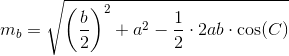 m_b=\sqrt{\left ( \frac{b}{2} \right )^2+a^2-\frac{1}{2}\cdot 2ab\cdot \cos(C)}