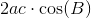 2ac\cdot \cos(B)