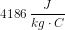4186\; \frac{J}{kg\cdot C}