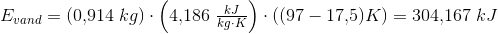E_{vand}=\left ( 0{,}914\; kg \right )\cdot \left ( 4{,}186\;\tfrac{ kJ}{kg\cdot K} \right )\cdot \left ( (97-17{,}5)K \right )=304{,}167\; kJ