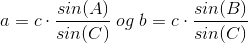 a=c\cdot \frac{sin(A)}{sin(C)}\;og\;b=c\cdot \frac{sin(B)}{sin(C)}
