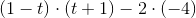 \small \left(1-t\right)\cdot \left(t+1\right)-2\cdot \left(-4\right)